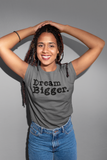 Dream Bigger ladies' graphic tshirt